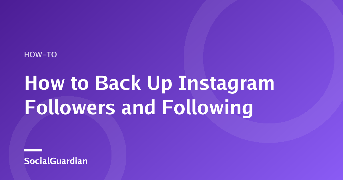Organized backup files for Instagram followers and following lists