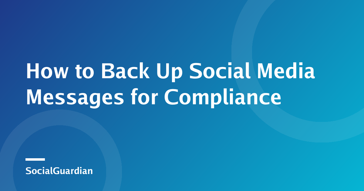 Compliance checklist for backing up social media messages