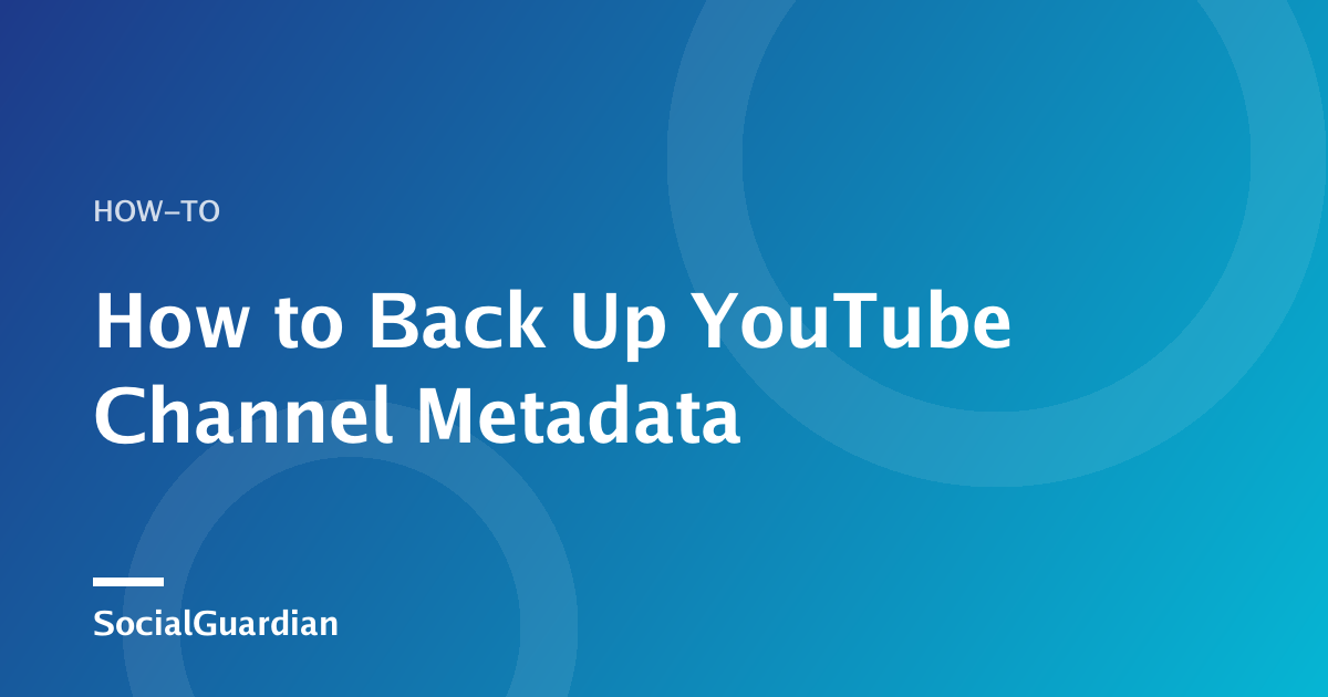 Llista de verificació per fer una còpia de seguretat de les metadades d’un canal de YouTube