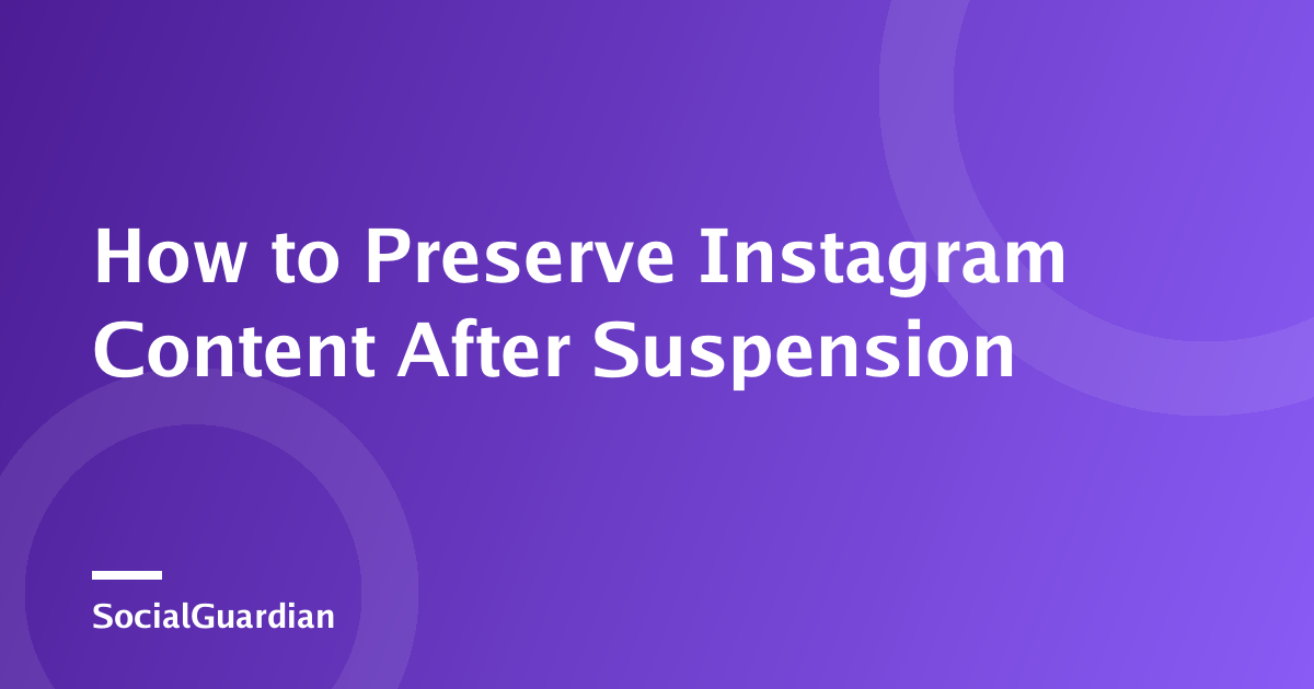 Archived Instagram content preserved during an Instagram account suspension